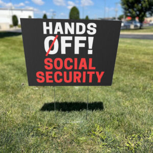 Hands Off Social Security Yard Sign