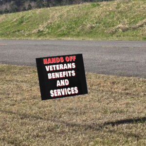 Hands Off Veterans Benefits And Services Yard Sign