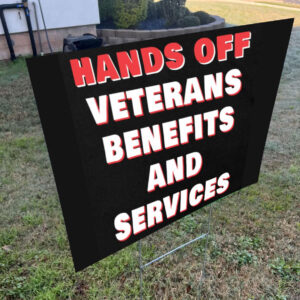 Hands Off Veterans Benefits And Services Yard Sign