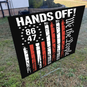 Hands Off We the People 8647 Yard Sign