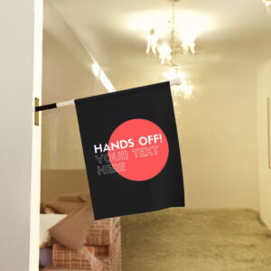 Hands Off Your Text Here 2025 Flag