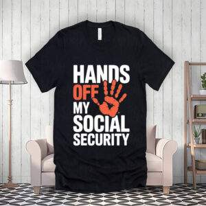 Hands Off my social security 2025 T-Shirt