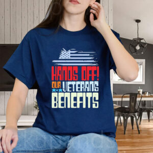 Hands Off our veterans benefits 2025 T-Shirt