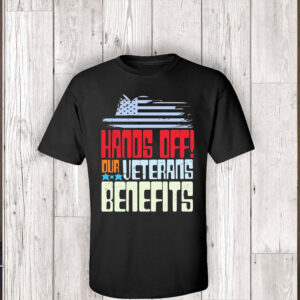 Hands Off our veterans benefits 2025 T-Shirt