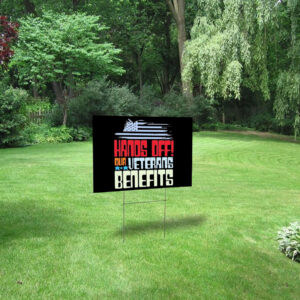 Hands Off our veterans benefits Yard Sign