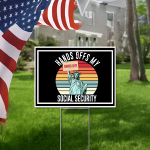 Hands Offs My Social Security 2025 Yard Sign