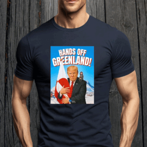 Hands off Greenland Trump hug Greenland flag T-Shirt