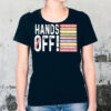 Hands off books school immigrants medicare veteran services T-Shirts