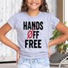 Hands off free 2025 T-Shirt