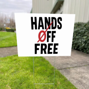 Hands off free 2025 Yard Sign