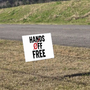 Hands off free 2025 Yard Sign