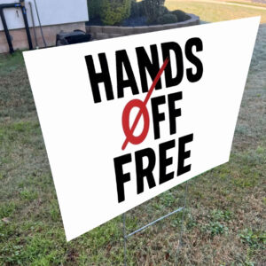 Hands off free 2025 Yard Sign