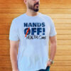 Hands off health care 2025 T-Shirt