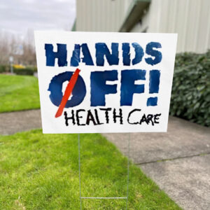 Hands off health care 2025 Yard Sign