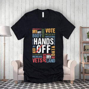 Hands off immigrants my art body home vote medicaid fair elections T-Shirt