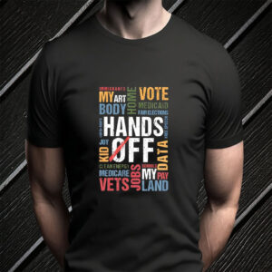 Hands off immigrants my art body home vote medicaid fair elections T-Shirt