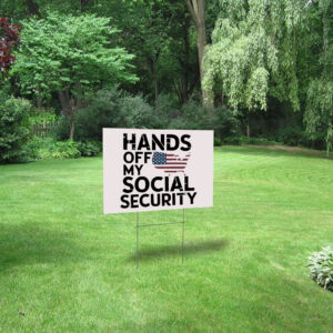 Hands off my social security flag Yard Sign