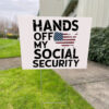 Hands off my social security flag Yard Sign