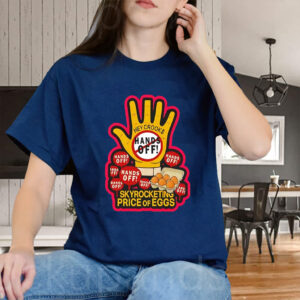 Hands off skyrocketing price of eggs T-Shirt