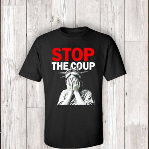Hands off stop the coup T-Shirt