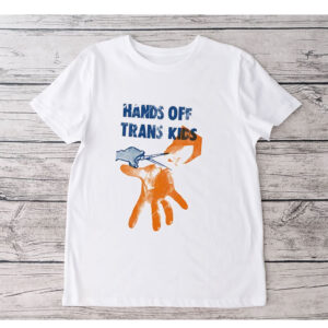 Hands off trans kids T-Shirt