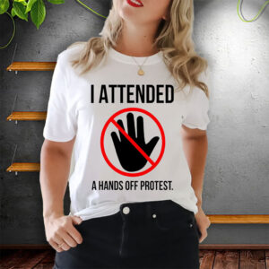 I Attended A Hands Off Protest T-Shirt