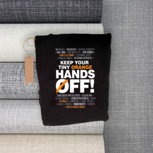 Keep Your Tiny Orange Hands Off 2025 T-Shirt