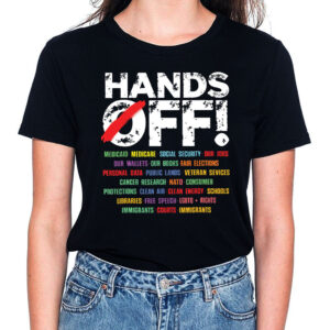 Medicare, & Public Protection, Hands Off Protest T-Shirt