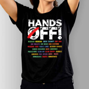 Medicare, & Public Protection, Hands Off Protest T-Shirt
