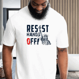 Resist Hands Off Statue of Liberty 2025 T-Shirt