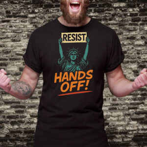 Resist Hands Off Statue of Liberty T-Shirt