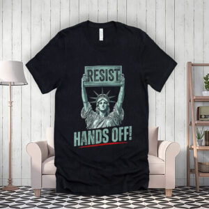 Resist Resistance Statue Of Liberty Hands Off Protest TShirt