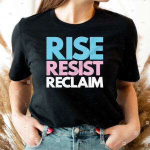 Rise Resist Reclaim Trans Pride T-Shirt