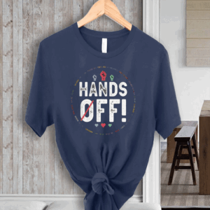 Trendy Political Hands Off Protest 2025 T-Shirt
