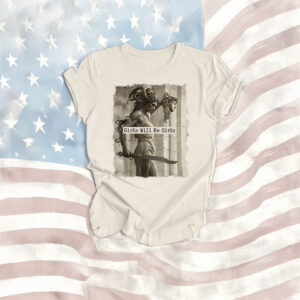 Girls Will Be Girls Shirt, Medusa with the Head of Perseus Tee, Feminist Shirt