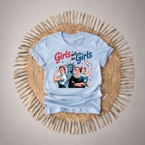 Girls Will be Girls 4th of July Shirt, Patriotic Feminist Shirt