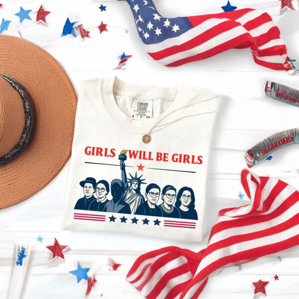 Girls Will be Girls Comfort Colors Shirt, Strong American Women T-Shirt