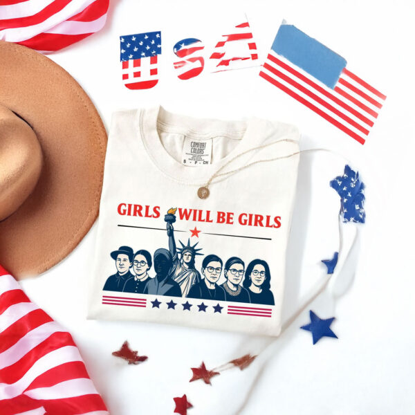 Girls Will be Girls Comfort Colors Shirt, Strong American Women T-Shirt