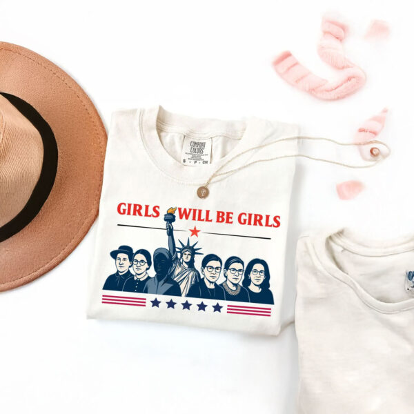 Girls Will be Girls Comfort Colors Shirt, Strong American Women T-Shirt