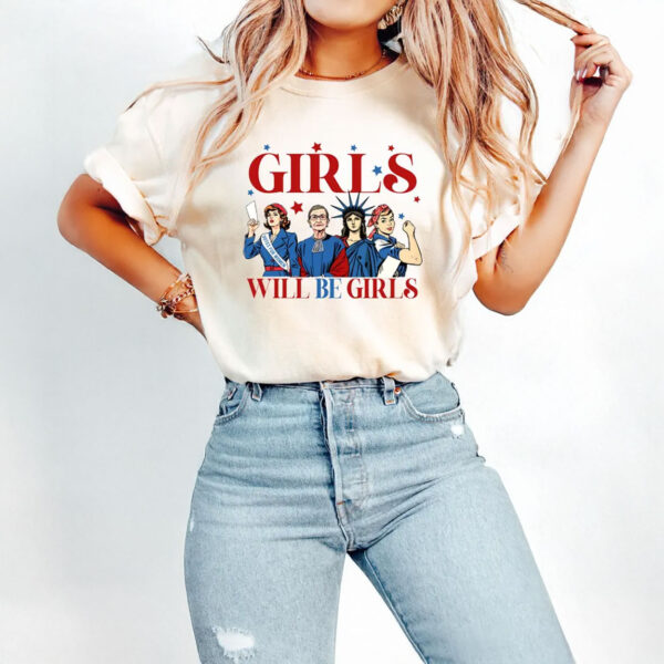Girls Will be Girls Comfort Colors Shirt