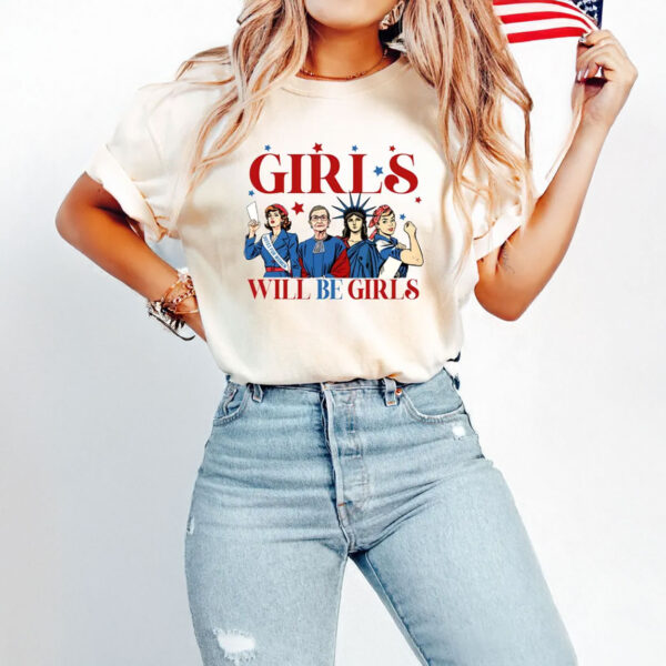 Girls Will be Girls Comfort Colors Shirt