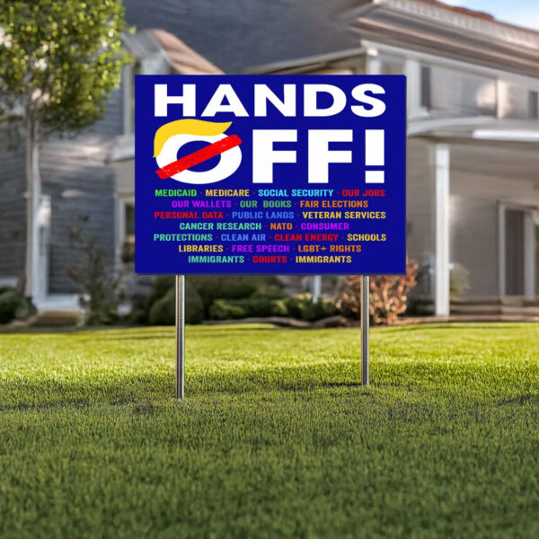 Hands Off Protest Sign, Political Activism, Political Hands Off Protest Yard Sign