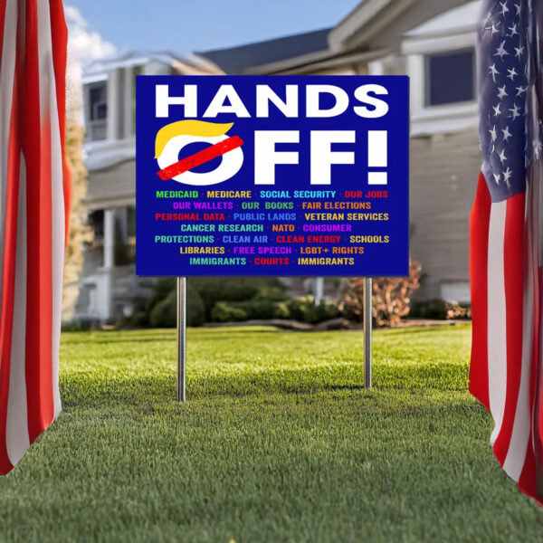 Hands Off Protest Sign, Political Activism, Political Hands Off Protest Yard Sign
