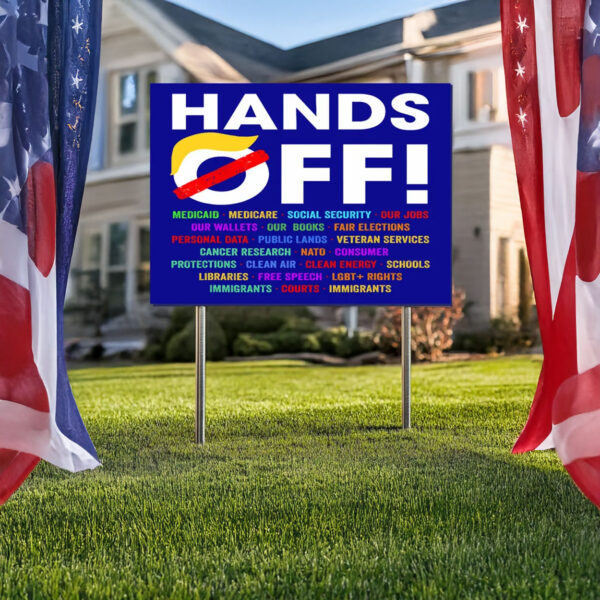 Hands Off Protest Sign, Political Activism, Political Hands Off Protest Yard Sign