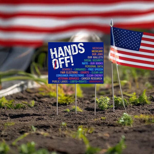 Hands Off Protest Sign, Political Hands Off Protest Yard Sign