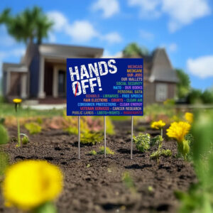 Hands Off Protest Sign, Political Hands Off Protest Yard Sign