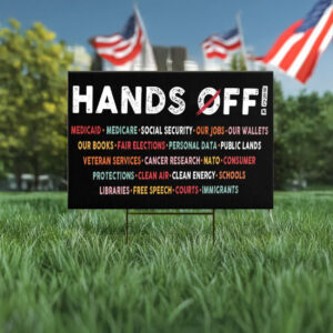 Hands Off Yard Sign, Anti Trump Anti Maga Yard Sign