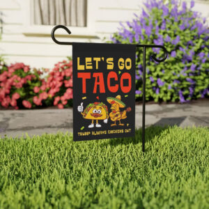 Let's Go Taco Flag Trump Always Chickens OUt Flag