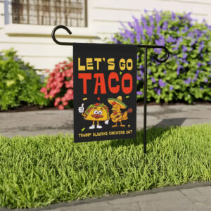 Let's Go Taco Flag Trump Always Chickens OUt Flag