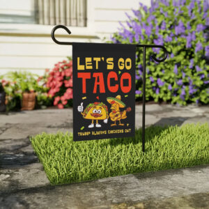 Let's Go Taco Flag Trump Always Chickens OUt Flag